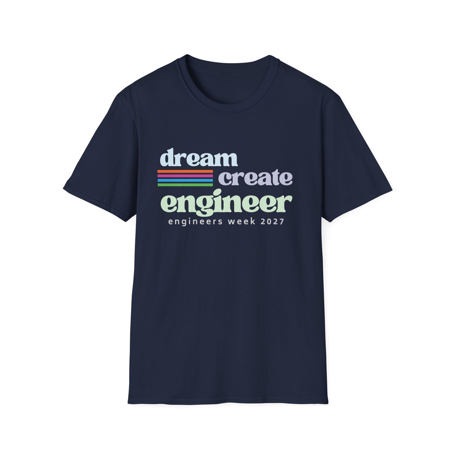 Engineers Week 2027 T-Shirt "Dream Create Engineer"