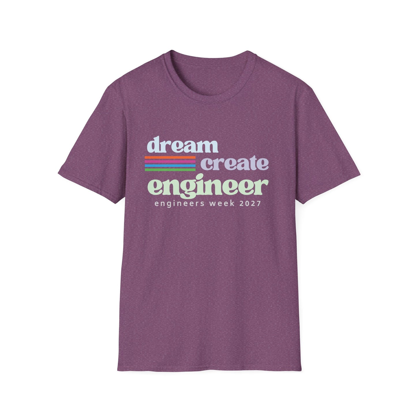 Engineers Week 2027 T-Shirt "Dream Create Engineer"